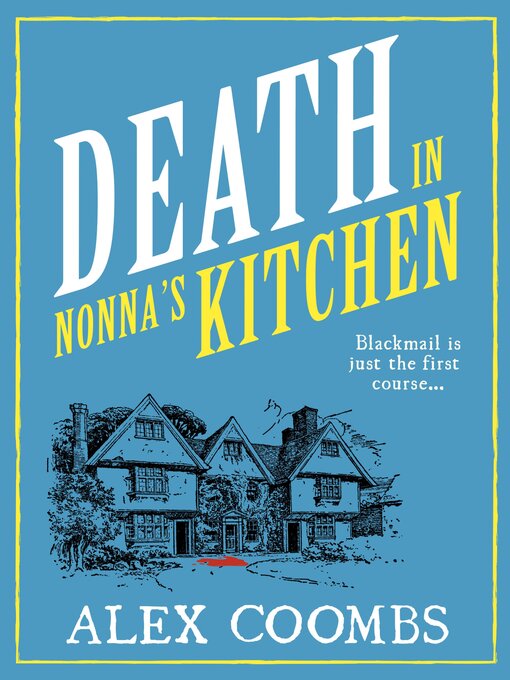 Title details for Death in Nonna's Kitchen by Alex Coombs - Available